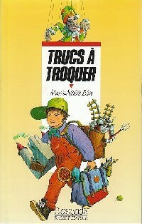 Livrenpoche : Trucs à troquer - Marie-Noëlle Blin - Livre