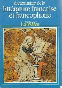 Livrenpoche : Dictionnaire de la littérature francaise et francophone Tome II : Effort - Noppeney  - Jacques Demougin - Livre