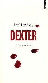 Livrenpoche : Dexter. L'intégrale - Jeff Lindsay - Livre