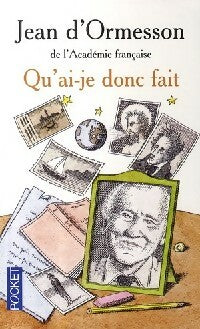 Livrenpoche : Qu'ai-je donc fait - Jean D'Ormesson - Livre