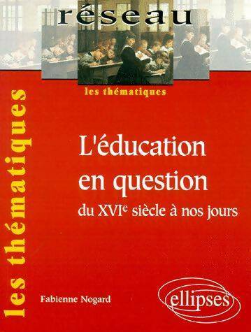 Livrenpoche : L'education en question du XVIè siècle à nos jours - X - Livre