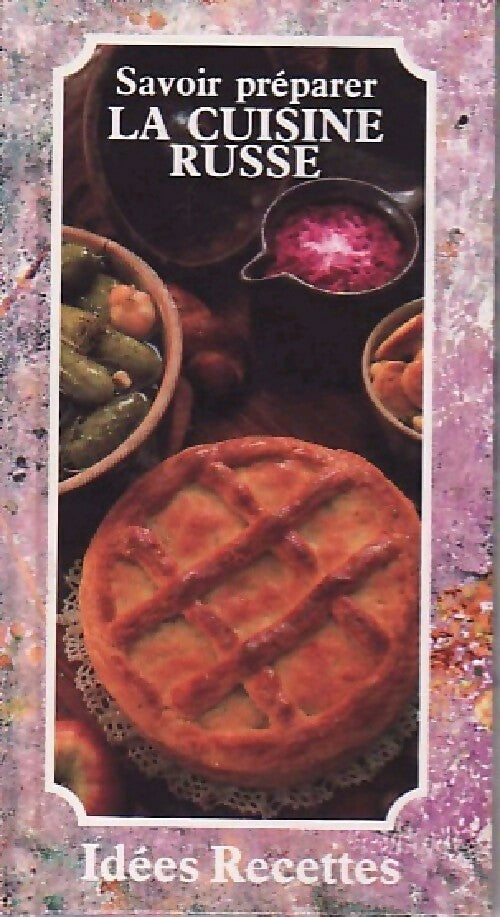 Livrenpoche : Savoir préparer la cuisine russe - X - Livre