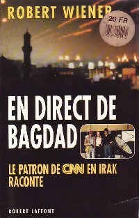 En direct de Bagdad - Robert Wiener -  Laffont GF - Livre