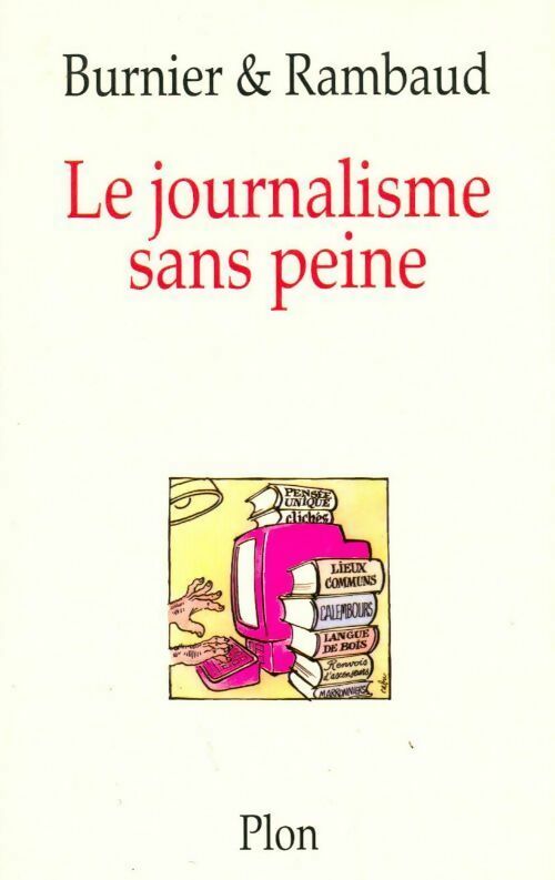 Le journalisme sans peine - M. Burnier - Livre