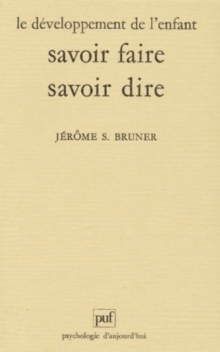 Le développement de l'enfant : Savoir faire, savoir dire - Jérôme Bruner - Livre