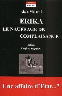Erika. Le naufrage de la complaisance - Alain Malardé -  Carnot GF - Livre