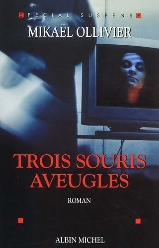 Livrenpoche : Trois souris aveugles - Mikaël Ollivier - Livre