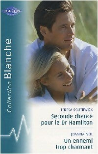 Livrenpoche : Seconde chance pour le Dr Hamilton / Un ennemi trop charmant - Joanna Neil, Teresa Southwick - Livre