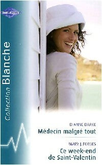 Livrenpoche : Médecin malgré tout / Ce week end de Saint-Valentin - Dianne Drake, Mary J. Forbes - Livre