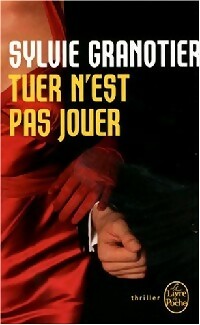 Livrenpoche : Tuer n'est pas jouer - Sylvie Granotier - Livre