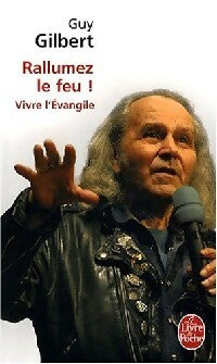 Livrenpoche : Rallumez le feu ! Vivre l'Evangile - Guy Gilbert - Livre
