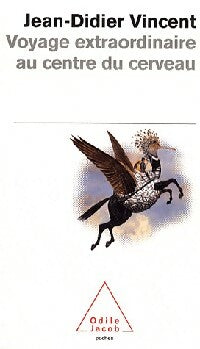 Livrenpoche : Voyage extraordinaire au centre du cerveau - Jean-Didier Vincent - Livre