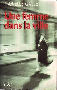Livrenpoche : Une femme dans la ville - Marielle Gallet - Livre
