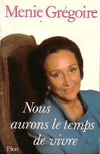 Livrenpoche : Nous aurons le temps de vivre - Ménie Grégoire - Livre