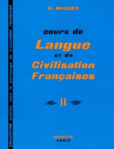 Livrenpoche : Cours de langue et de civilisation françaises Tome II - G. Mauger - Livre