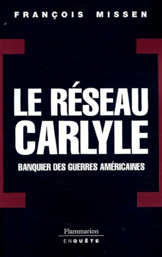 Livrenpoche : Le réseau Carlyle - François Missen - Livre