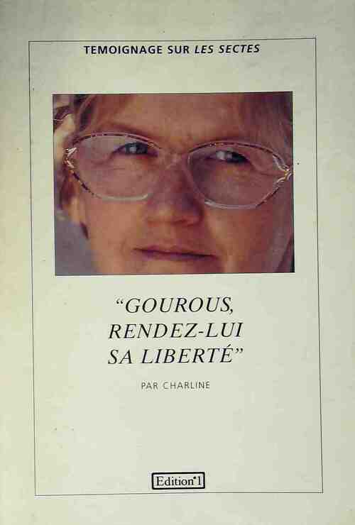 Livrenpoche : Gourous, rendez-lui sa liberté - Charline - Livre