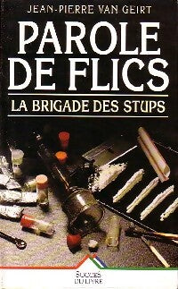 Parole de flics - Jean-Pierre Van Geirt - Livre
