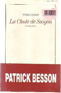 Livrenpoche : La chute de Saigon - Patrick Besson - Livre