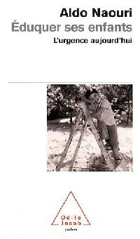 Livrenpoche : Eduquer ses enfants. L'urgence aujourd'hui - Aldo Naouri - Livre