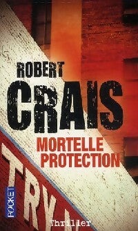 Livrenpoche : Mortelle protection - Robert Crais - Livre