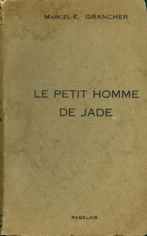 Livrenpoche : Le petit homme de Jade - Marcel-E. Grancher - Livre