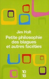Livrenpoche : Petite philosophie des blagues et autres facéties - Jim Holt - Livre