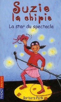 Livrenpoche : Suzie la Chipie Tome XXII : La star du spectacle - Barbara Park - Livre