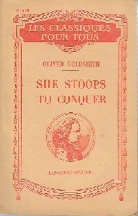 She stoops to conquer - Oliver Goldsmith -  Les classiques pour tous - Livre