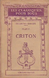 Criton / Extraits relatifs à la vie de Socrate - Platon -  Les classiques pour tous - Livre