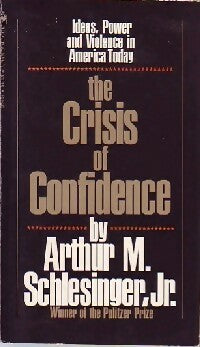 Livrenpoche : The crisis of confidence - Arthur M. Jr. Schlesinger - Livre