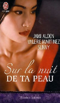 Livrenpoche : Sur la nuit de ta peau - Sunny, Jami Alden, Valérie Martinez - Livre