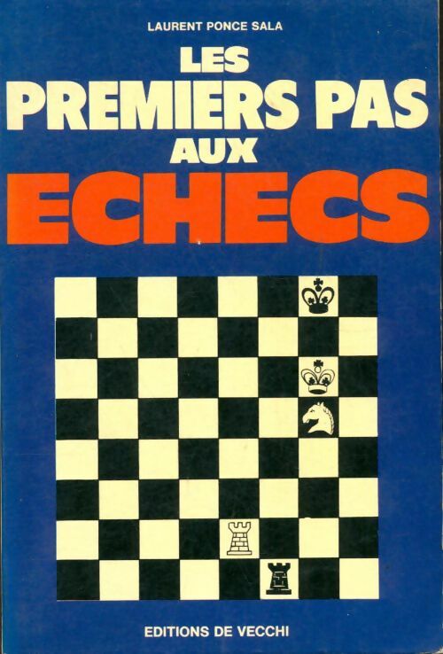 Livrenpoche : Les premiers pas aux échecs - Laurent Ponce-Sala - Livre