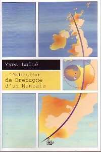 Livrenpoche : L'ambition de Bretagne d'un Nantais - Yves Lainé - Livre