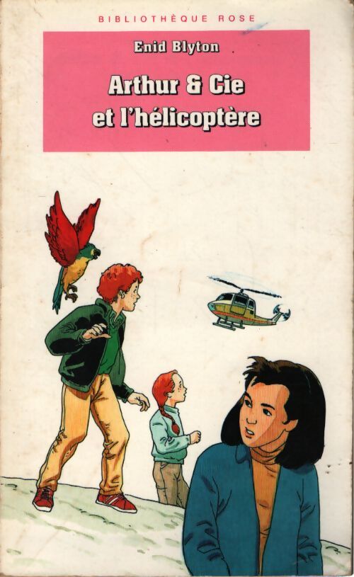 Arthur et cie et l'hélicoptère - Enid Blyton - Livre