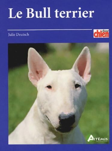 Le Bull Terrier - Julie Deutsch - Livre