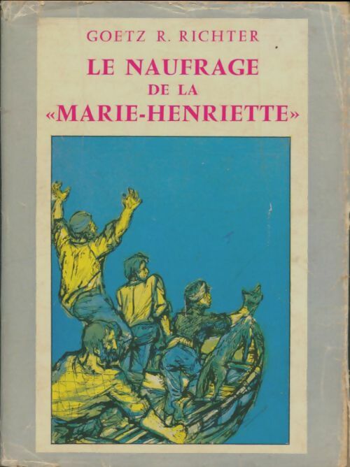 Livrenpoche : Le naufrage de la Marie-Henriette - Goetz R. Richter - Livre