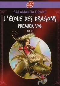 Livrenpoche : L'école des dragons Tome I : Premier Vol - Salamandra Drake - Livre