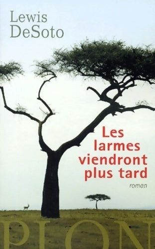 Livrenpoche : Les larmes viendront plus tard - Lewis Desoto - Livre