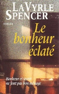 Livrenpoche : Le bonheur éclaté - Lavyrle Spencer - Livre