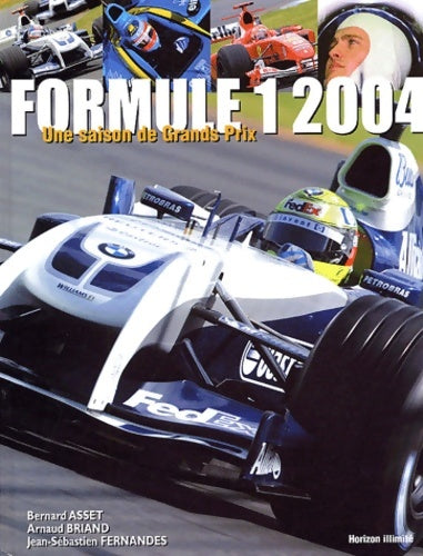 Livrenpoche : Formule 1 2004. Une saison de grands prix - Arnaud Briand, Bernard Asset - Livre