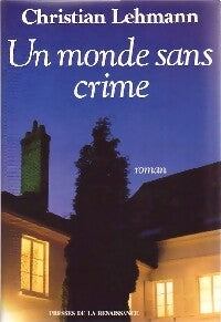 Livrenpoche : Un monde sans crime - Christian Lehmann - Livre