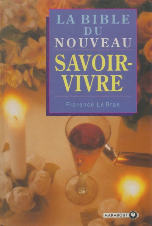 Livrenpoche : La bible du nouveau savoir-vivre - Florence LeBras - Livre