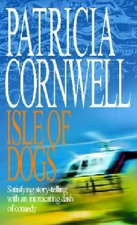 Isle of dogs - Patricia Daniels Cornwell -  Warner Books - Livre