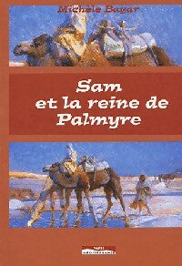 Livrenpoche : Sam et la reine de Palmyre - Michèle Bayar - Livre