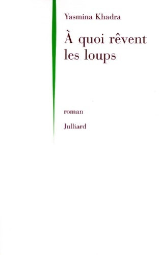 Livrenpoche : A quoi rêvent les loups ? - Yasmina Khadra - Livre