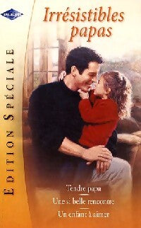 Livrenpoche : Irrésistibles papas - Margaret Barker, Phyllis Halldorson, Cara Colter - Livre