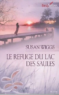 Livrenpoche : Le refuge du lac des Saules - Susan Wiggs - Livre