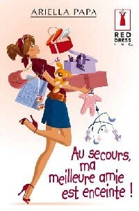 Livrenpoche : Au secours, ma meilleure amie est enceinte - Ariella Papa - Livre