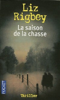 Livrenpoche : La saison de la chasse - Liz Rigbey - Livre